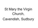 St Mary the Virgin Church, Cavendish Sudbury